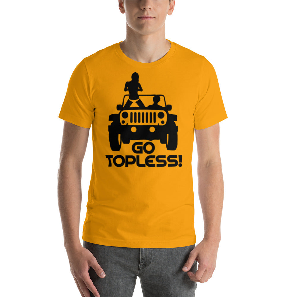 Go Topless Unisex T-Shirt