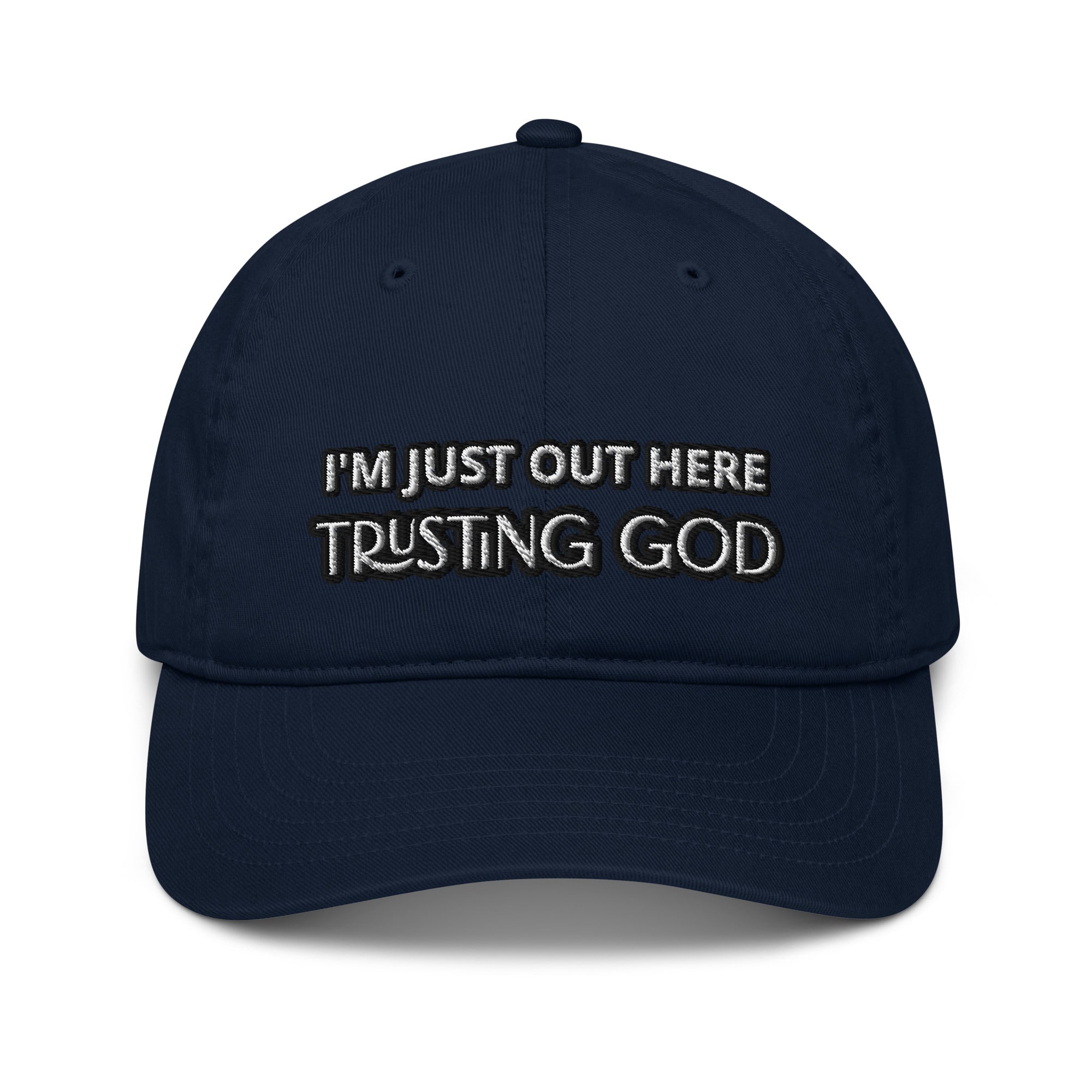 Out Here Trusting God dad hat