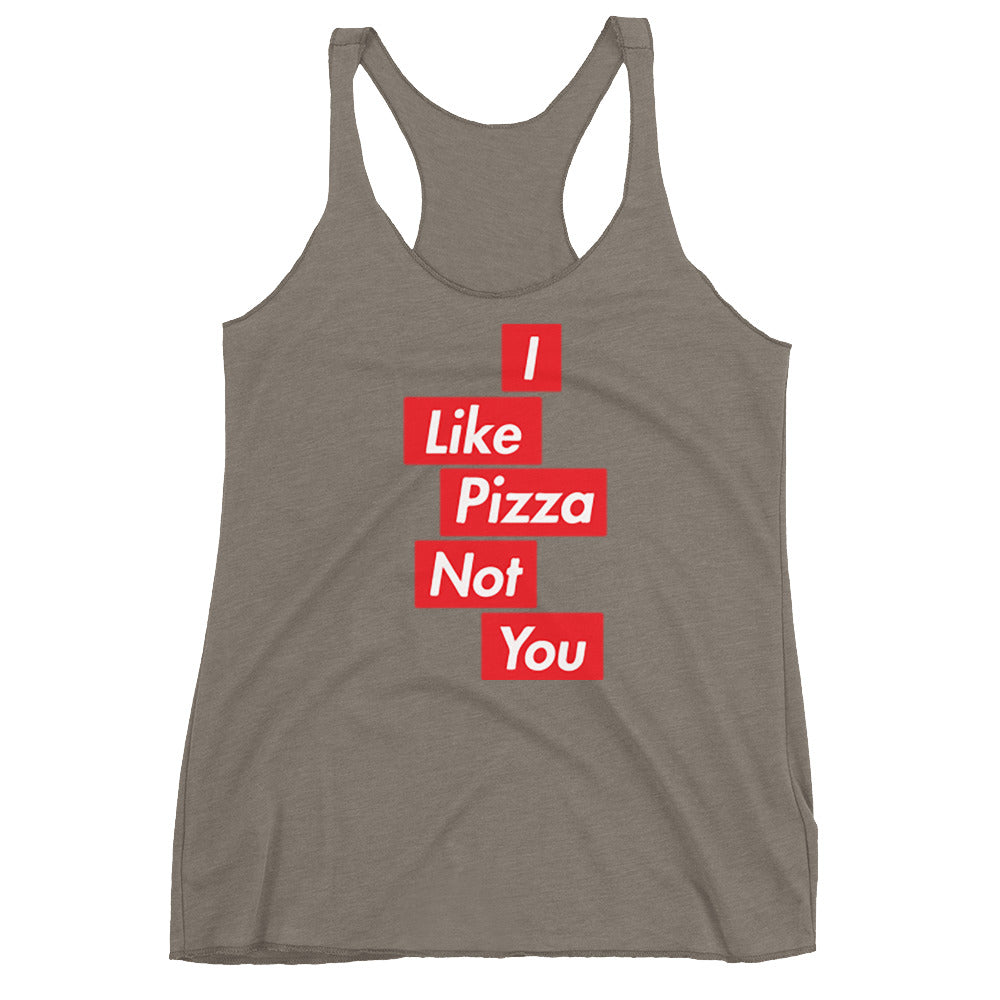 I Like Pizza Not You Tank