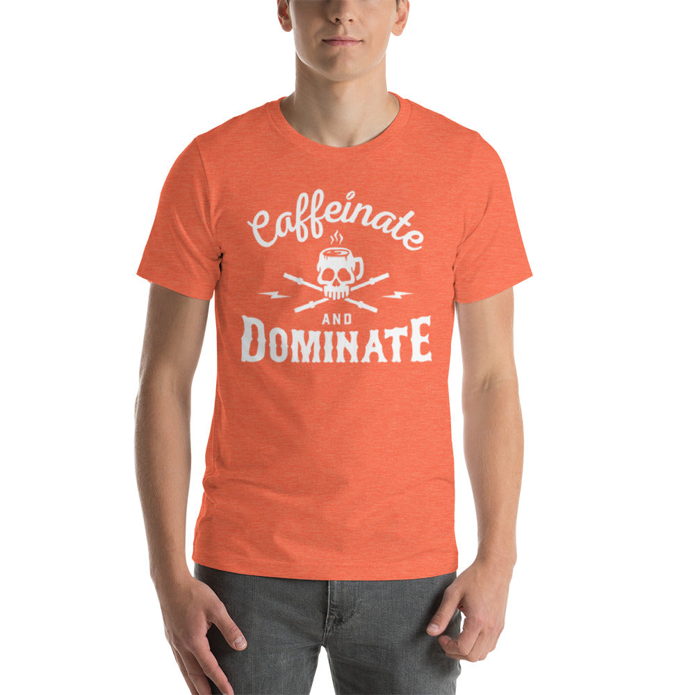 Caffeinate & Dominate T-Shirt