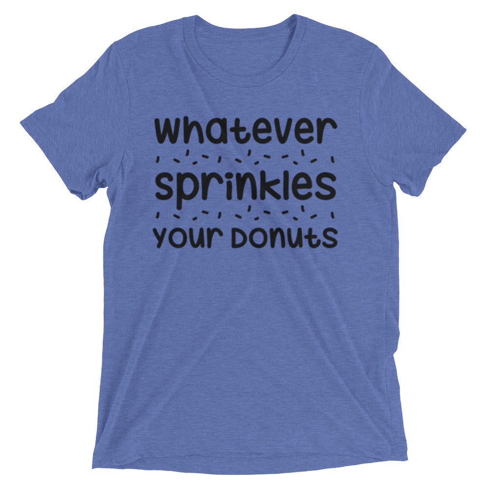 Whatever Sprinkles Your Donuts T-shirt