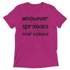 Whatever Sprinkles Your Donuts T-shirt