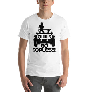 Go Topless Unisex T-Shirt