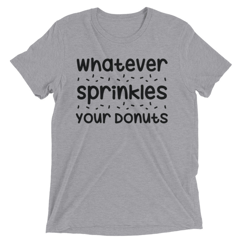 Whatever Sprinkles Your Donuts T-shirt