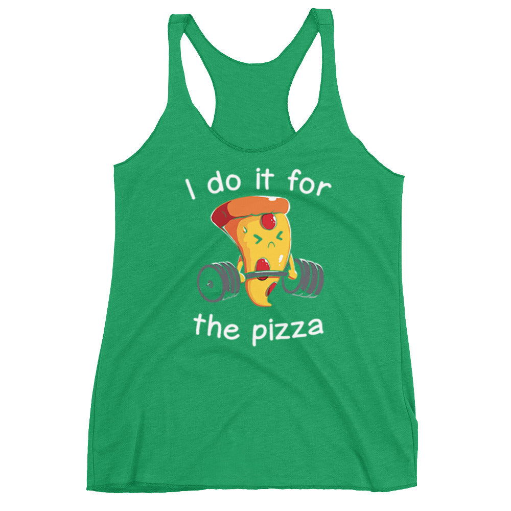 I Do It For The Pizza Racerback Tank