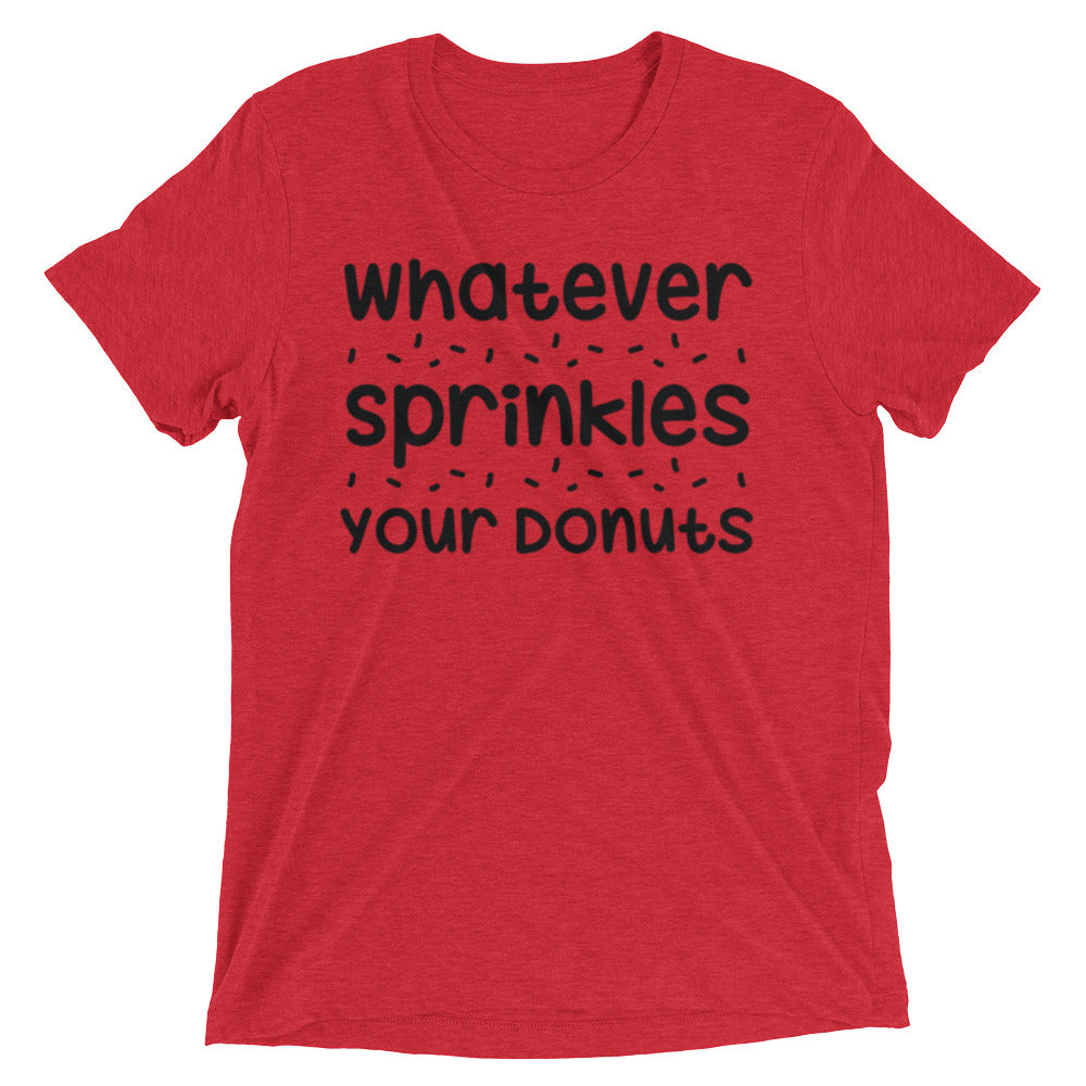 Whatever Sprinkles Your Donuts T-shirt