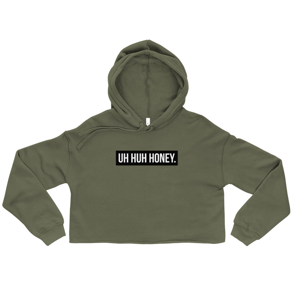 Uh Huh Honey Crop Hoodie