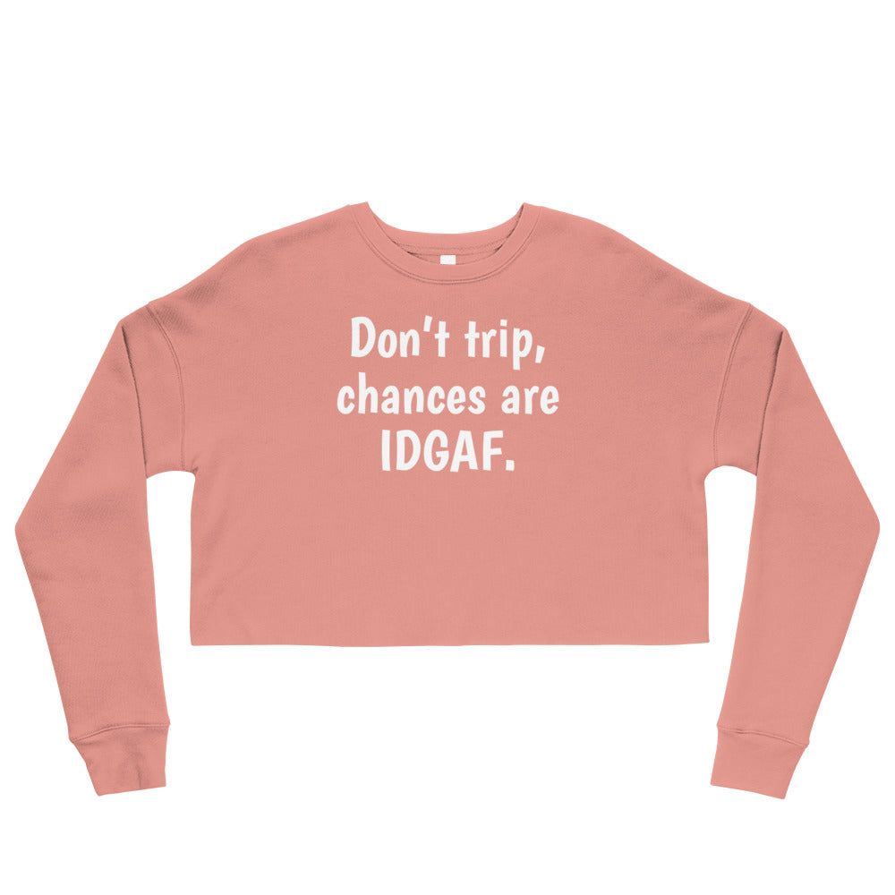 IDGAF Crop Sweatshirt