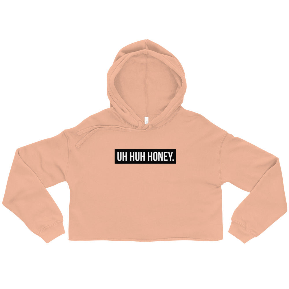 Uh Huh Honey Crop Hoodie