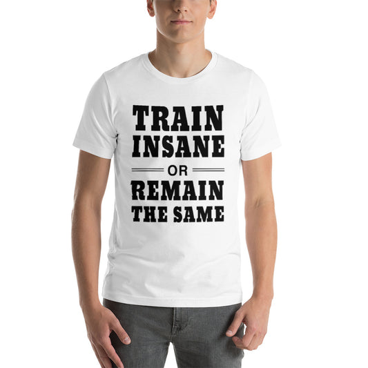 Train Insane T-Shirt