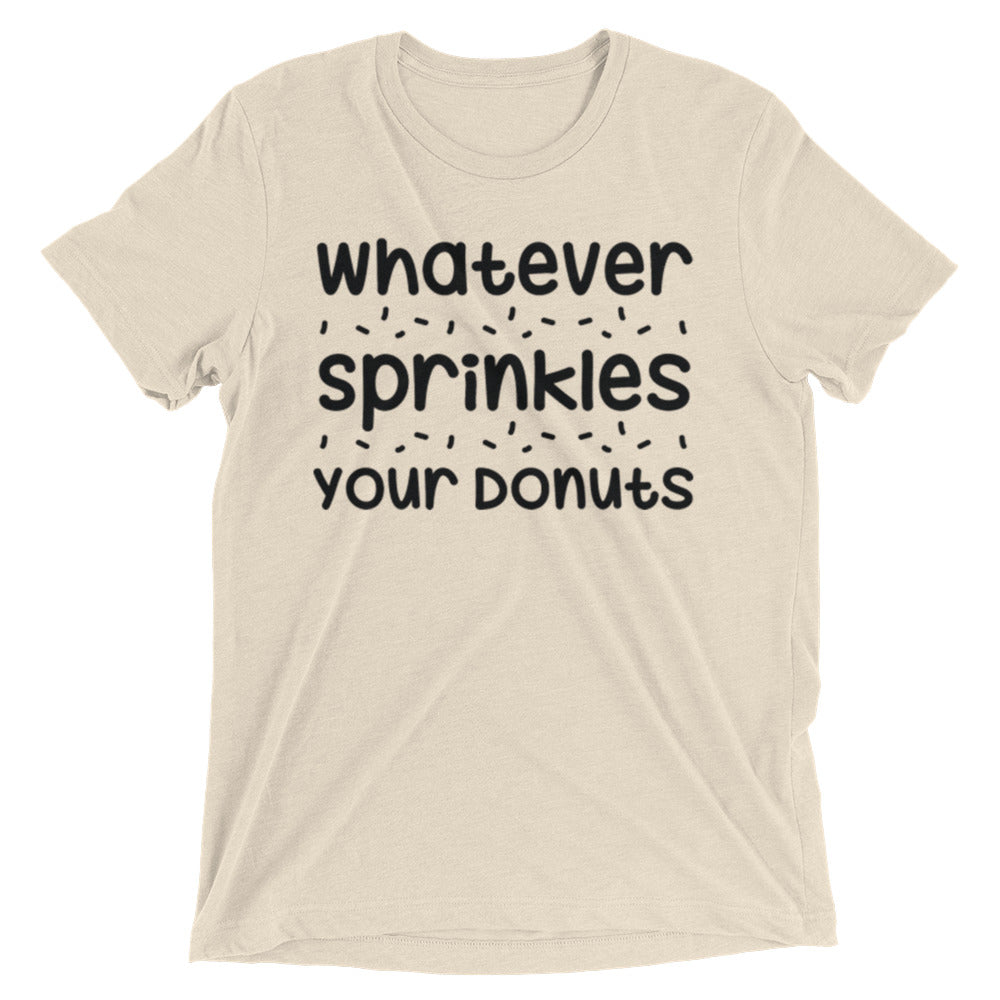 Whatever Sprinkles Your Donuts T-shirt