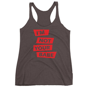 Not Your Babe Women's Racerback Tank