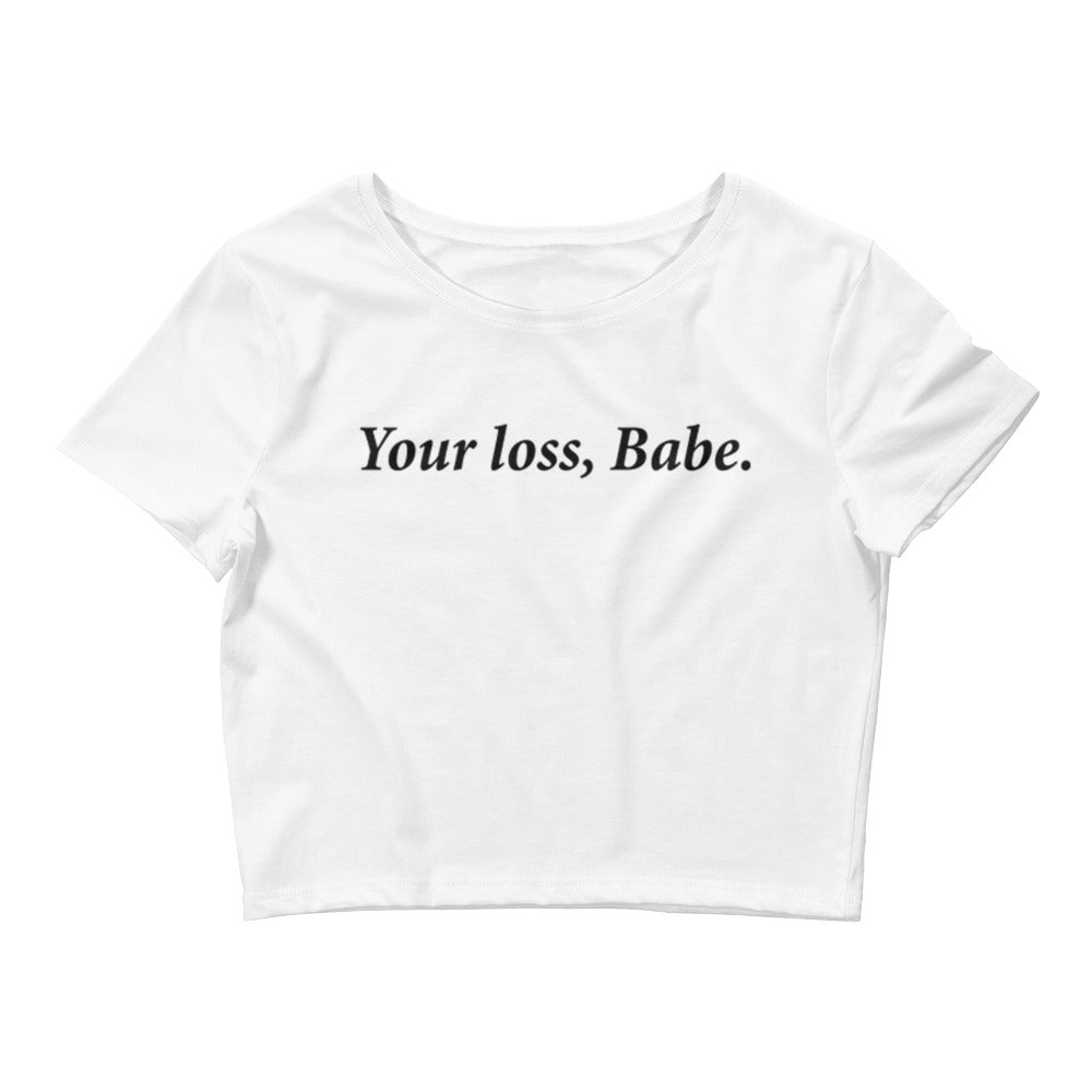 Your Loss Crop Top