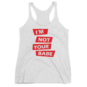 Not Your Babe Women's Racerback Tank