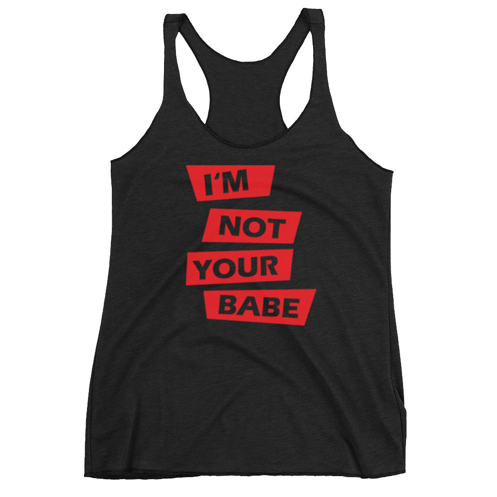 Not Your Babe Women's Racerback Tank