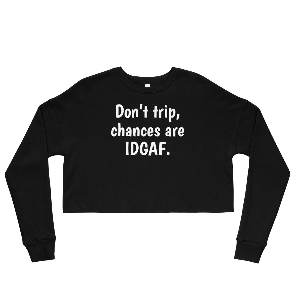 IDGAF Crop Sweatshirt