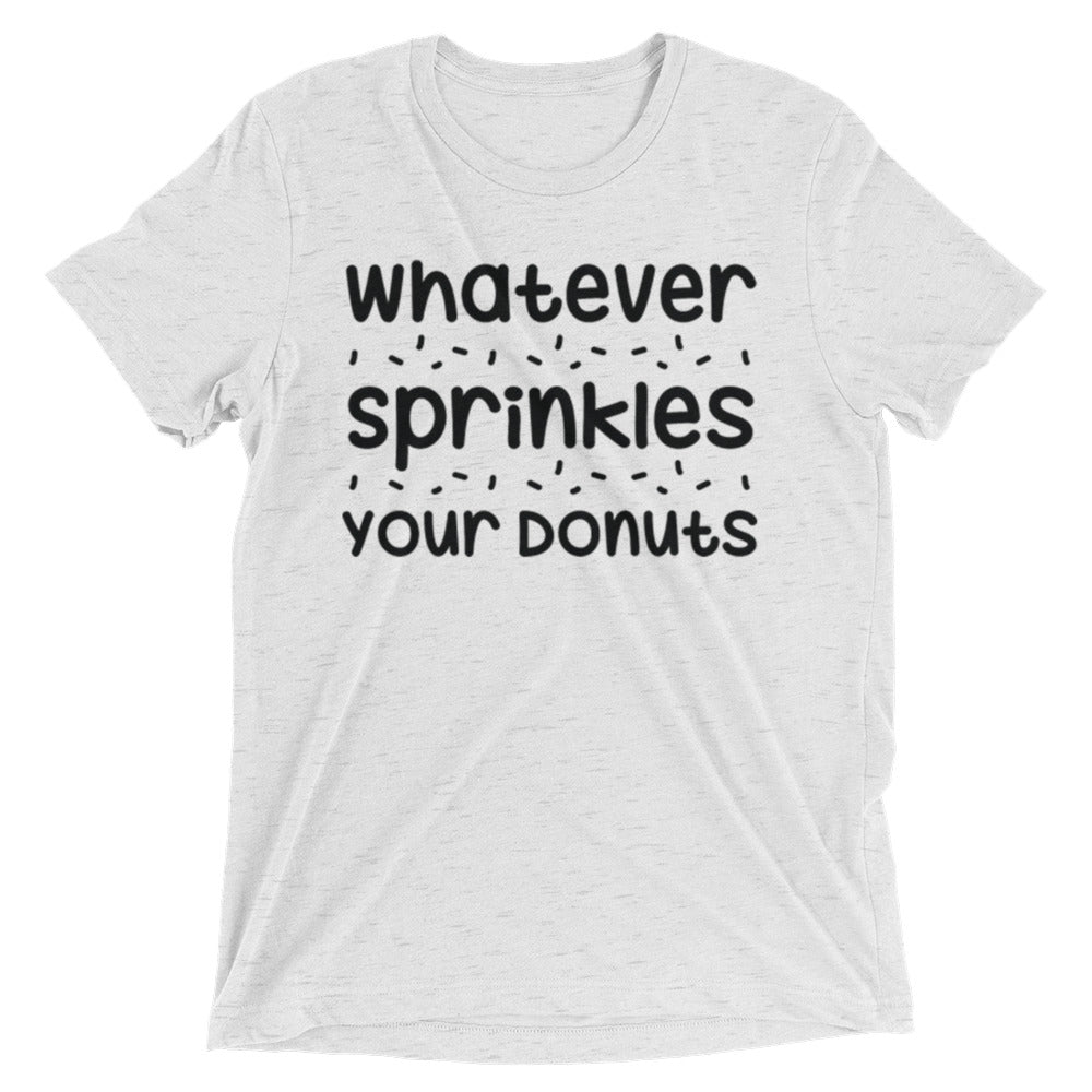 Whatever Sprinkles Your Donuts T-shirt