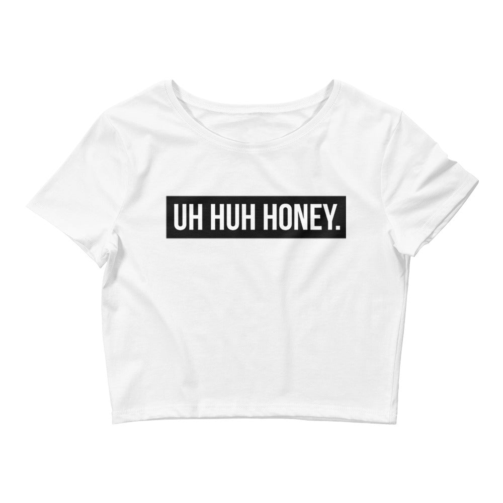 Uh Huh Honey Crop Top