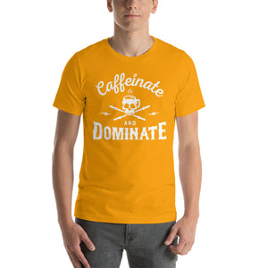 Caffeinate & Dominate T-Shirt